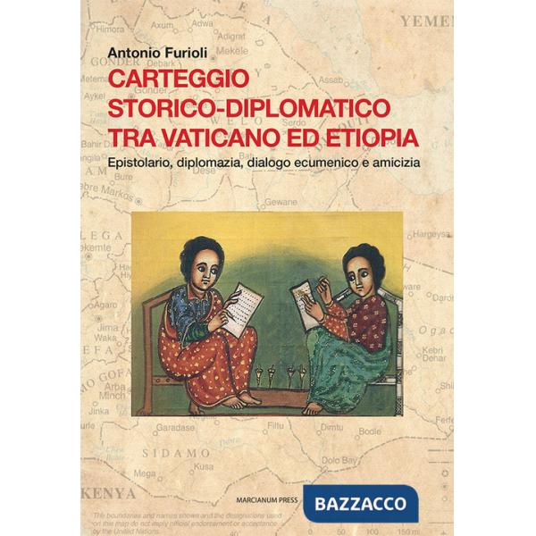Carteggio storico-diplomatico tra Vaticano ed Etiopia. Epistolario, diplomazia, dialogo ecumenico e amicizia. Testo latino a fro