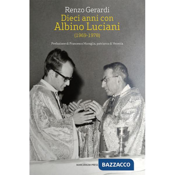 Dieci anni con Albino Luciani (1969-1978)