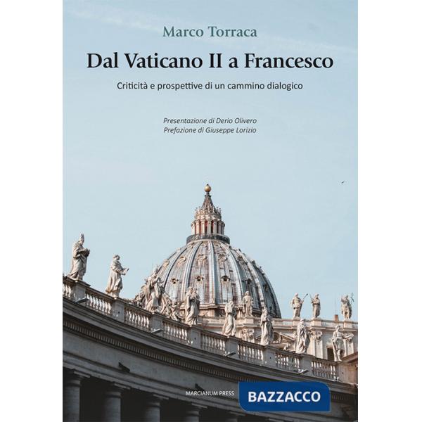 Dal Vaticano II a Francesco. Criticità e prospettive di un cammino dialogico