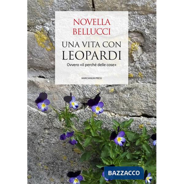 Vita con Leopardi. Ovvero «il perché delle cose» (Una)