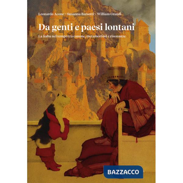 Da genti e paesi lontani. La fiaba nel tempo tra canone, metamorfosi e risonanze