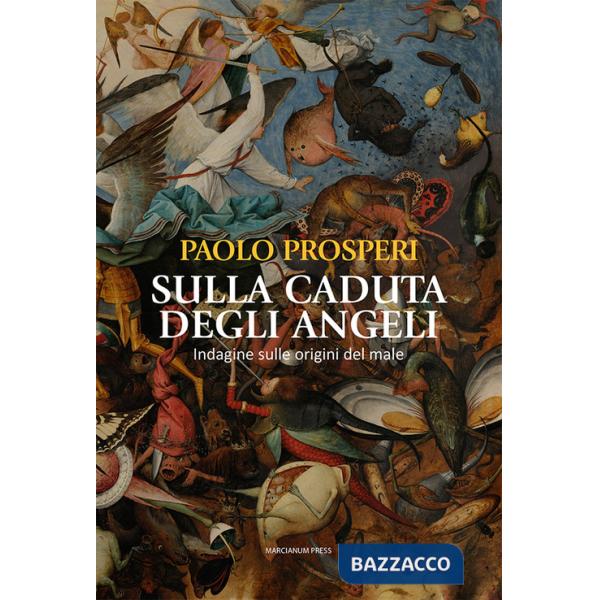 Sulla caduta degli angeli. Indagine sulle origini del male