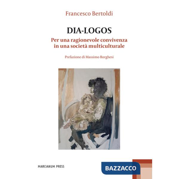 Dia-logos. Per una ragionevole convivenza in una società multiculturale