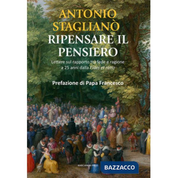 Ripensare il pensiero. Lettura sul rapporto tra fede e ragione a 25 anni dalla «fides ratio»