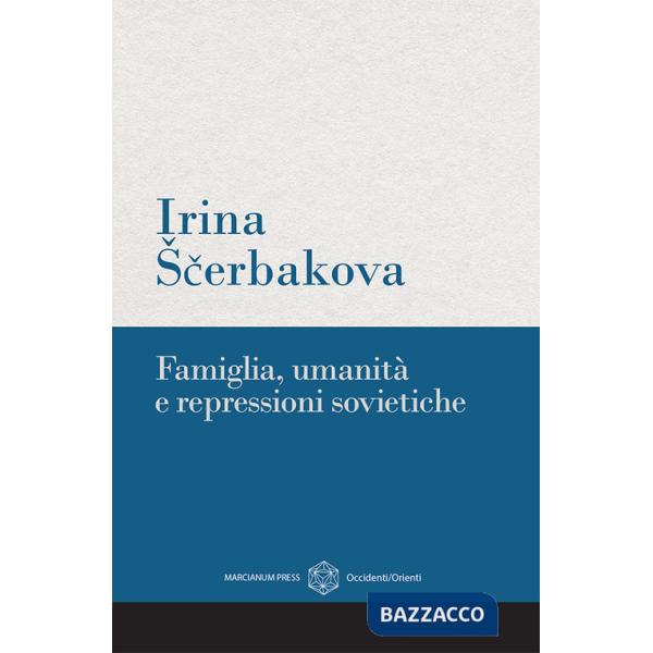 Famiglia, umanità e repressioni sovietiche