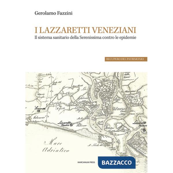 Lazzaretti veneziani. Il sistema sanitario della Serenissima contro le epidemie (I)