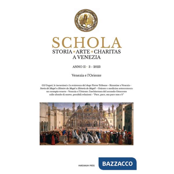 Schola. Storia. Arte. Charitas a Venezia (2023). Vol. 3: Venezia e l'Oriente