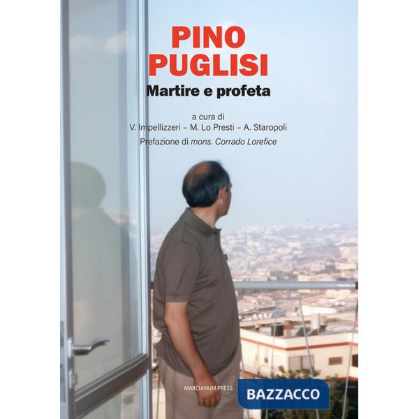Pino Puglisi. Martire e profeta