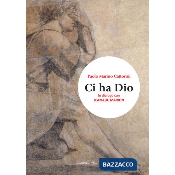 Ci ha Dio. In dialogo con Jean-Luc Marion