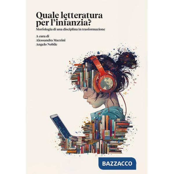 Quale letteratura per quale infanzia? Morfologia di una disciplina in trasformazione