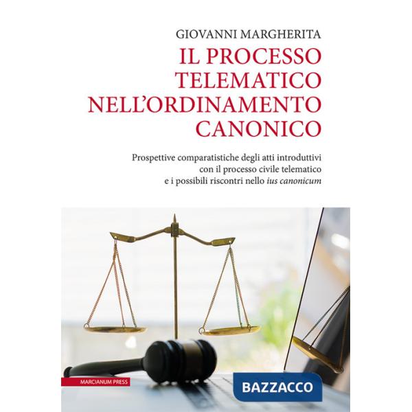 Processo telematico nell'ordinamento canonico. Prospettive comparatistiche degli atti introduttivi con il processo civile telema