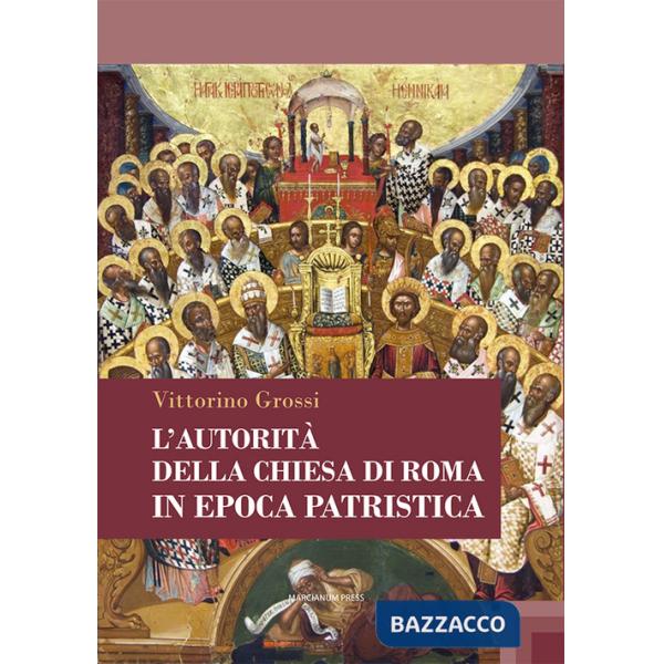 Autorità della Chiesa di Roma in epoca patristica (L')