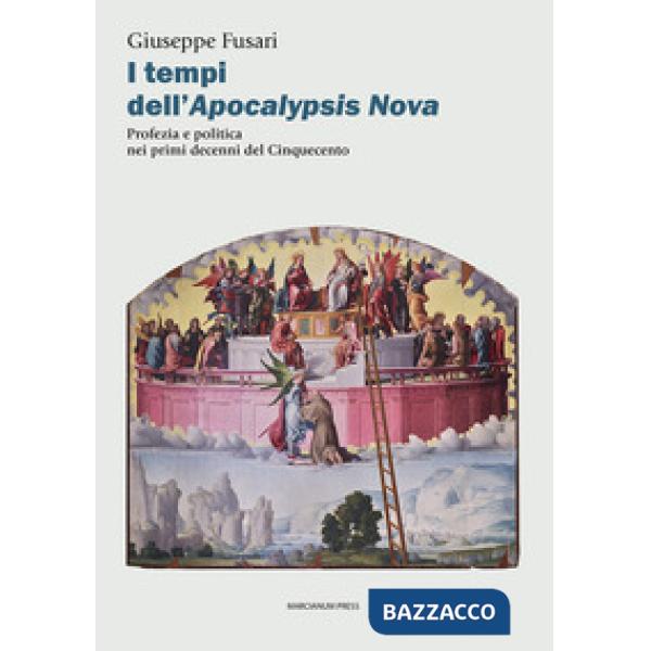 Tempi dell'Apocalypsis nova. Profezia e politica nei primi decenni del Cinquecento (I)