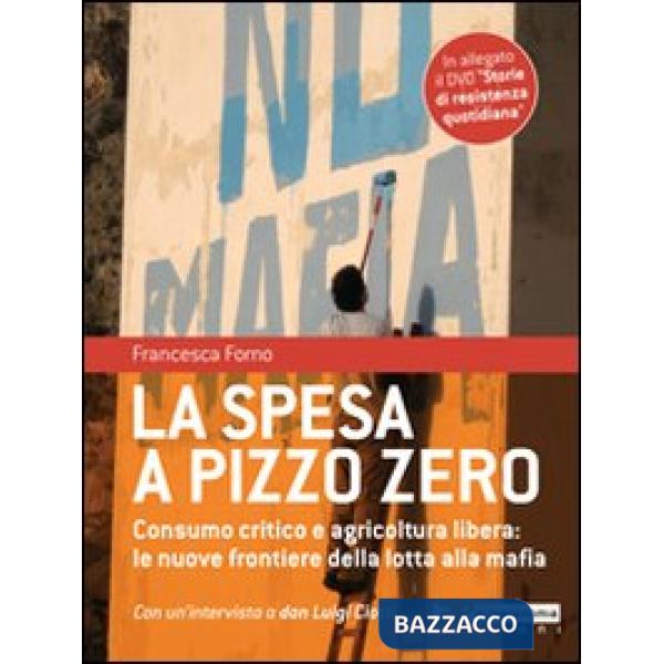 Spesa a pizzo zero. Consumo critico e agricoltura libera. Le nuove frontiere del