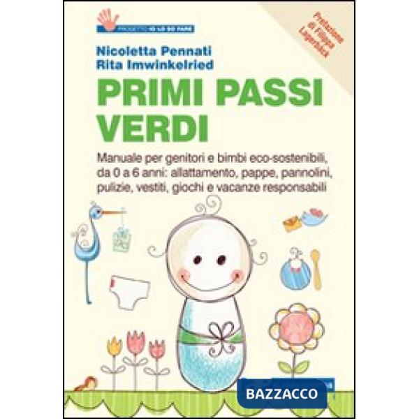 Primi passi verdi. Guida per genitori e bimbi eco-sostenibili, da 0 a 6 anni: ci