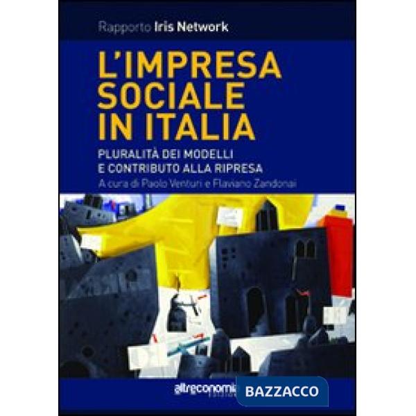 Impresa sociale in Italia. Pluralità dei modelli e contributo alla ripresa (L')