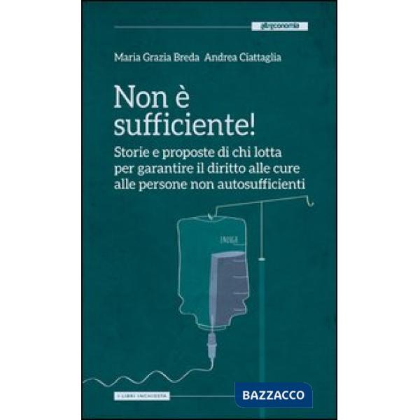 Non è sufficiente! Storie e proposte di chi lotta per garantire il diritto alle cure alle persone non autosufficienti