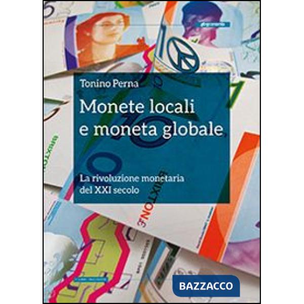 Monete locali e moneta globale. La rivoluzione monetaria del XXI secolo