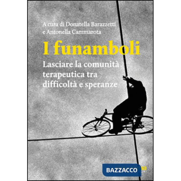 Funamboli. Lasciare la comunità terapeutica tra difficoltà e speranze (I)