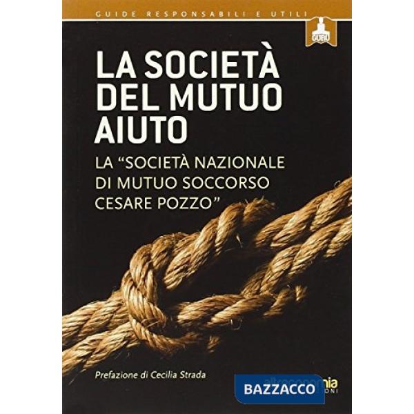 Società del mutuo aiuto. La «Società nazionale di mutuo soccorso Cesare Pozzo» (La)