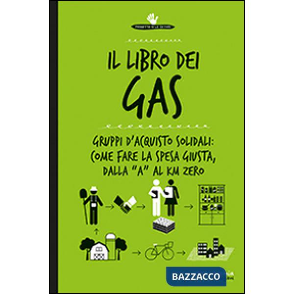 Libro dei Gas. Gruppi d'acquisto solidali: come fare la spesa giusta, dalla «a» al Km zero (Il)