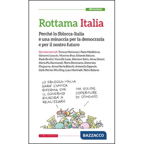 Rottama Italia. Perché lo Sblocca-Italia è una minaccia per la democrazia e per 