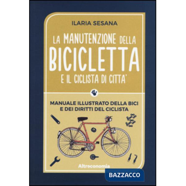 Manutenzione della bicicletta e il ciclista di città (La)