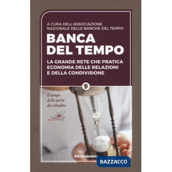 Banca del tempo. La grande rete che pratica economia delle relazioni e della condivisione
