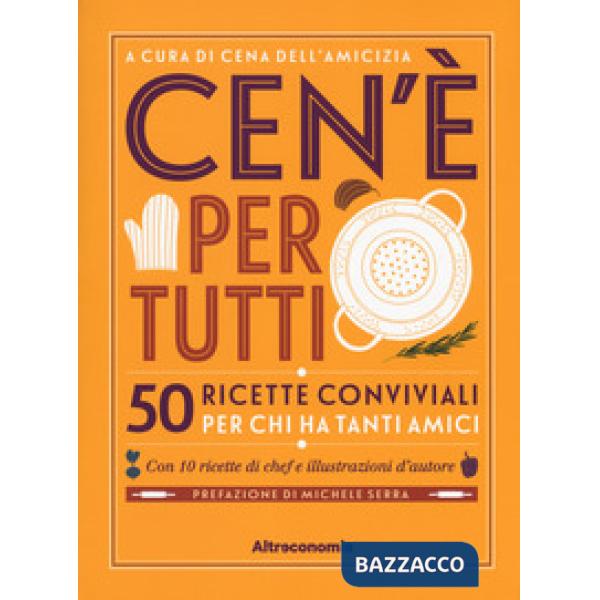 Ce n'è per tutti? Ricette conviviali per chi ha tanti amici