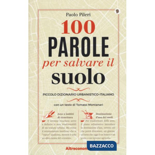 100 parole per salvare il suolo. Piccolo dizionario urbanistico-italiano
