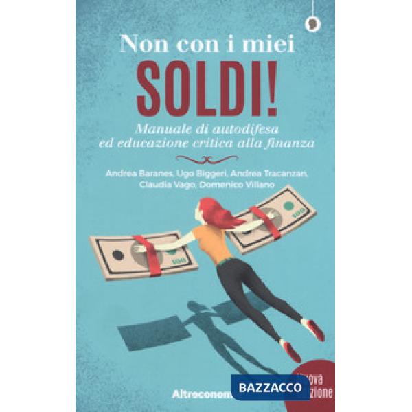 Non con i miei soldi! Sussidiario per un'educazione critica alla finanza