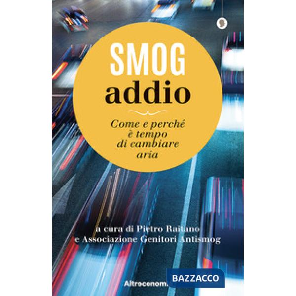 Smog addio. Come e perché è tempo di cambiare aria