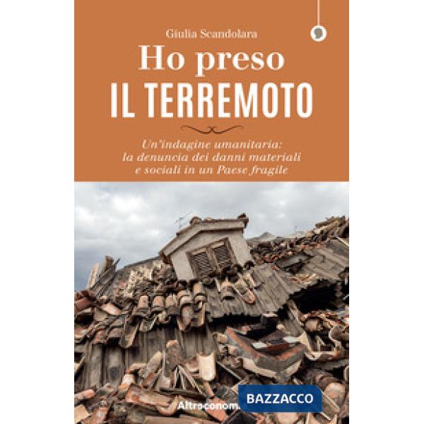 Ho preso il terremoto. Un'indagine umanitaria: la denuncia dei danni materiali e sociali in un Paese fragile