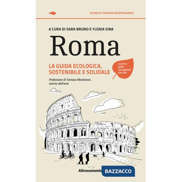 Roma. La guida ecologica, sostenibile e solidale