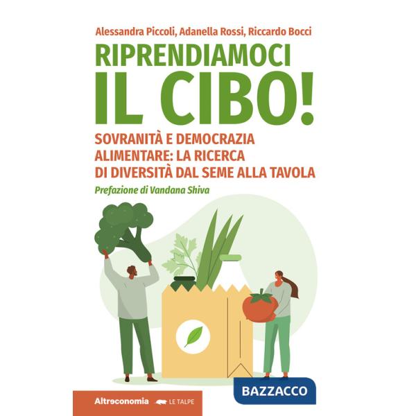 Riprendiamoci il cibo! Sovranità e democrazia alimentare: la ricerca di diversità dal seme alla tavola