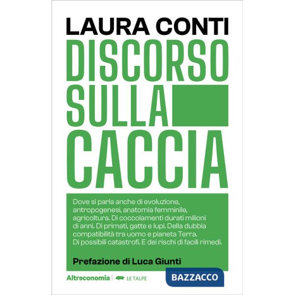 Discorso sulla caccia. Dove si parla anche di evoluzione, antropogenesi, anatomia femminile, agricoltura. Di coccolamenti durati