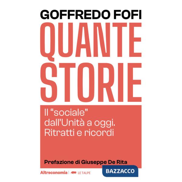 Quante storie. Il «sociale» dall'Unità a oggi. Ritratti e ricordi