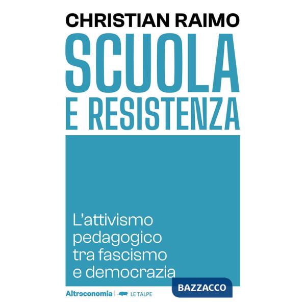 Scuola e Resistenza. L'attivismo pedagogico tra fascismo e democrazia