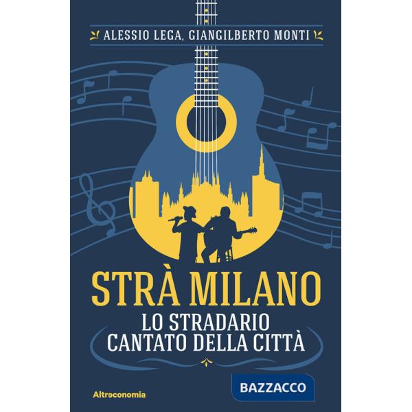 Strà Milano. Lo stradario cantato della città