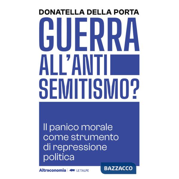 Guerra all'antisemitismo? Il panico morale come strumento di repressione politica