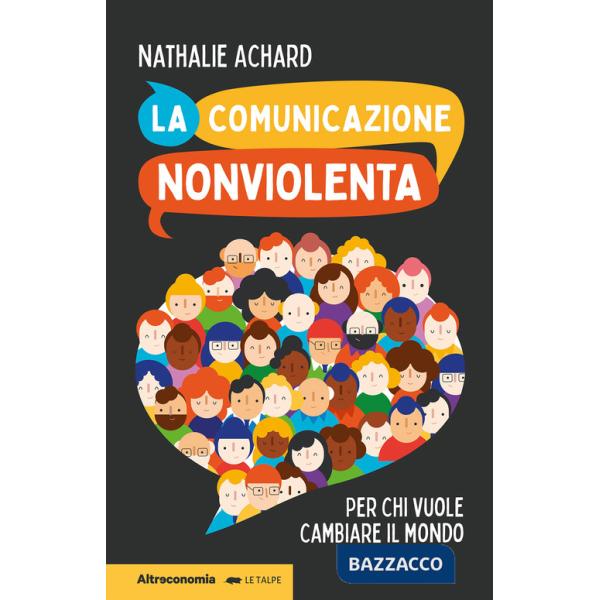 Comunicazione nonviolenta. Per chi vuole cambiare il mondo (La)