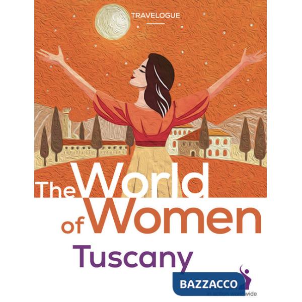 World of women. Tuscany (The)