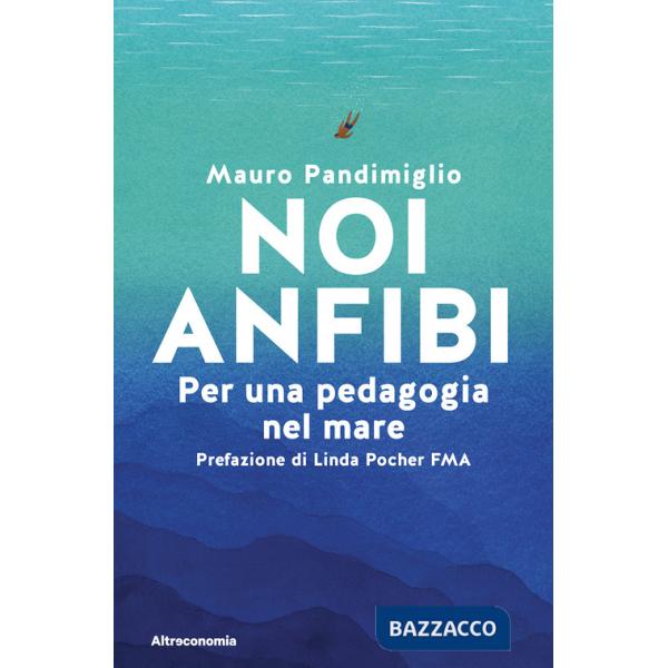 Noi anfibi. Per una pedagogia del mare