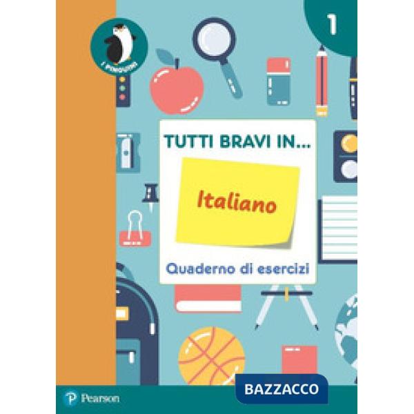 TUTTI BRAVI IN... ITALIANO 1 QUADERNO