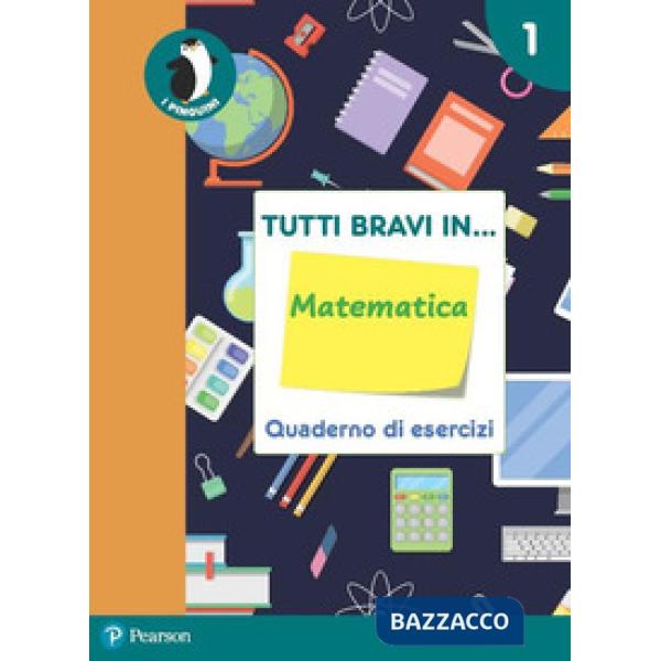 TUTTI BRAVI IN... MATEMATICA 1 QUADERNO