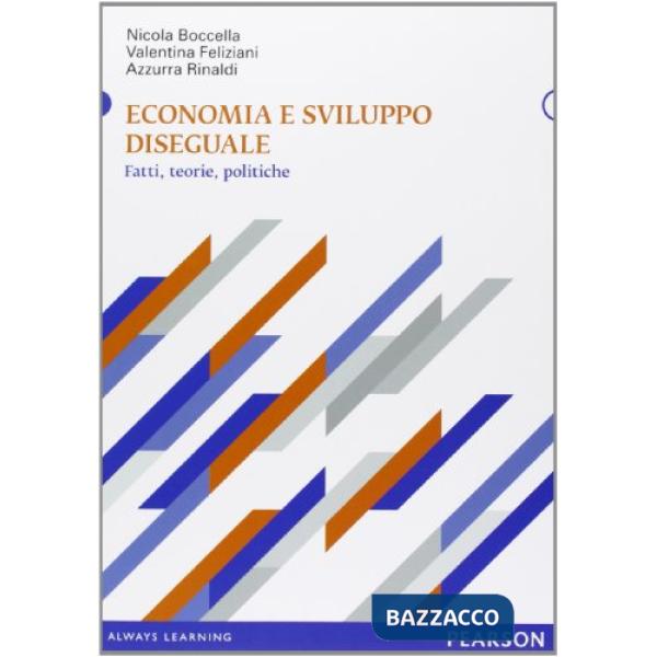 ECONOMIA E SVILUPPO DISEGUALE. FATTI, TEORIE, POLITICHE