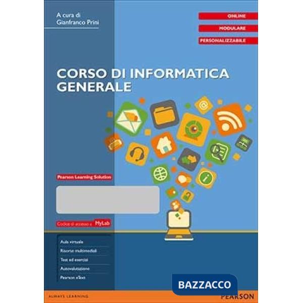 CORSO DI INFORMATICA GENERALE. EDIZ. MYLAB. CON E-BOOK. CON AGGIORNAME