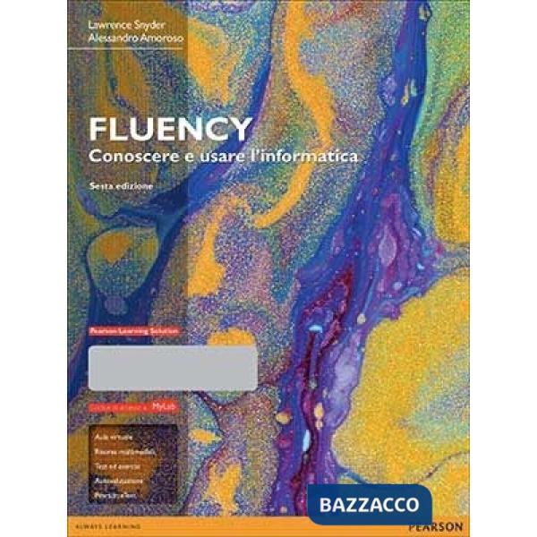 Fluency. Conoscere e usare l'informatica. Ediz. MyLab. Con espansione online