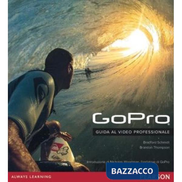 GOPRO. GUIDA AL VIDEO PROFESSIONALE