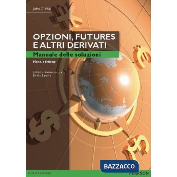 Opzioni, futures e altri derivati. Manuale delle soluzioni
